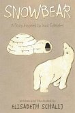 Snowbear: A story inspired by Inuit folktales