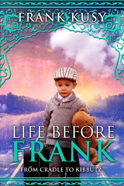 Cover Life before Frank: from Cradle to Kibbutz (Frank's Travel Memoirs, #1) (eBook, ePUB)