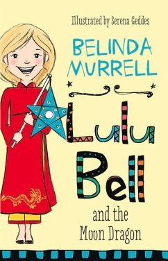 Lulu Bell and the Moon Dragon: Volume 4 - Murrell, Belinda