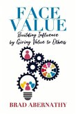 Face Value: Building Influence by Giving Value to Others