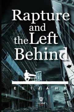 Rapture and the Left Behind - Kay, Elijah