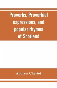 Proverbs, proverbial expressions, and popular rhymes of Scotland - Cheviot, Andrew