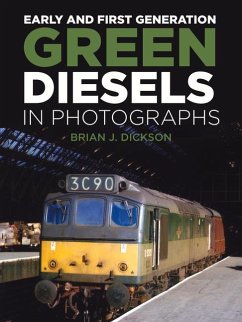 Early and First Generation Green Diesels in Photographs - Dickson, Brian J.
