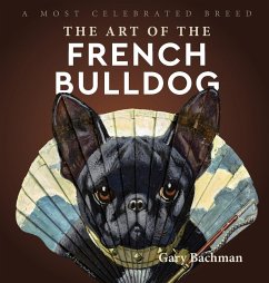 The Art of the French Bulldog - Bachman, Gary