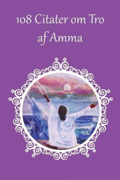 108 Citater om Tro af Amma - Sri Mata Amritanandamayi Devi