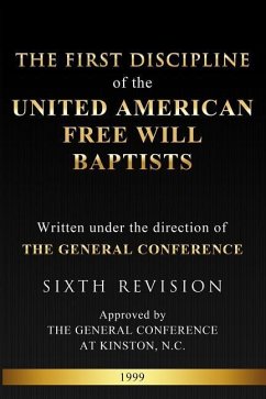 The First Discipline of the United American Free Will Baptists - Mayo, Ronald R.