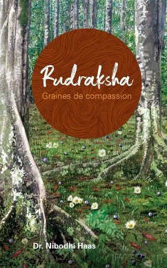 Rudraksha, Graines de compassion - Haas, Nibodhi