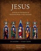 Jesus: A Study on the Words of Matthew, Mark, Luke, and John - Study Guide