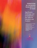 Transitions in Childhood from Birth to 14 Years: Significance, Challenges and Consequences - The Tasks for Educators and Teachers