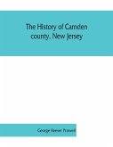 The history of Camden county, New Jersey