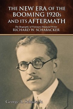 The New Era of The Booming 1920s And Its Aftermath - Schade Jr., George A.