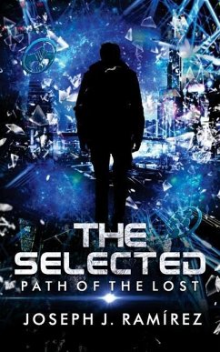 The Selected: Path of the Lost - Ramirez, Joseph J.