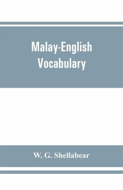 Malay-English vocabulary, containing over 7000 Malay words or phrases with their English equivalents, together with an appendix of household, nautical and medical terms etc - G. Shellabear, W.