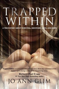 Trapped Within: A True Story of Survival, Recovery, Love, and Hope - Glim, Jo Ann