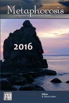 Metaphorosis 2016: Nearly Complete Stories - Magazine, Metaphorosis