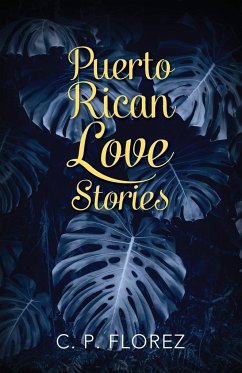 Puerto Rican Love Stories - Florez, C. P.