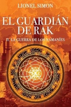 El Guardián de RAK: II. La Guerra de los Namaníes - Simon, Lionel