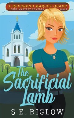 The Sacrificial Lamb (A Christian Amateur Sleuth Mystery) - Biglow, S. E.