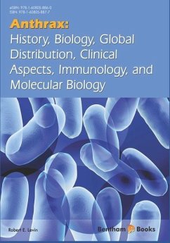 Anthrax: History, Biology, Global Distribution, Clinical Aspects, Immunology, and Molecular Biology - Levin, Robert E.