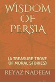 Wisdom of Persia: (a Treasure-Trove of Moral Stories)