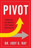 Pivot: Embracing the Moments That Change Your Destiny