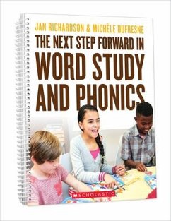 The Next Step Forward in Word Study and Phonics - Richardson, Jan; DuFresne, Michéle