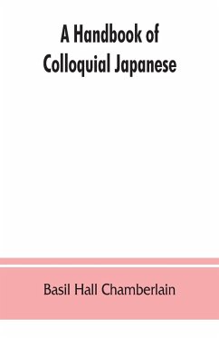 A handbook of colloquial Japanese - Hall Chamberlain, Basil