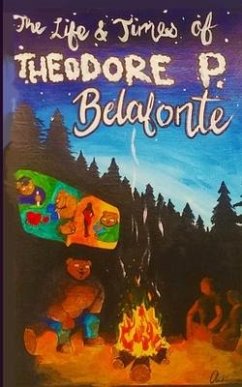 The Life and Times of Theodore P. Belafonte - Belafonte, Teddy P.