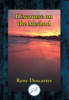 Discourse on the Method of Rightly Conducting the Reason, and Seeking Truth in the Sciences (eBook, ePUB) - Descartes, Rene
