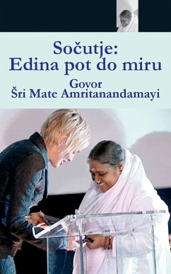 Compassion, The Only Way To Peace - Sri Mata Amritanandamayi Devi; Amma