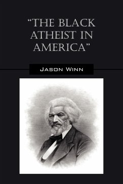 The Black Atheist in America - Winn, Jason