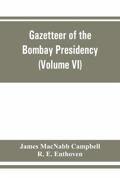 Gazetteer of the Bombay Presidency (Volume VI) Rewa Kantha, Narukot, Combay, and Surat States. - Macnabb Campbell, James; R. E. Enthoven