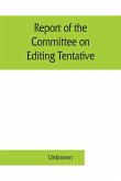 Report of the Committee on Editing Tentative and Official Methods of Analysis the Association of Official Agricultural Chemists