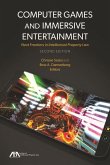 Computer Games and Immersive Entertainment: Next Frontiers in Intellectual Property Law, Second Edition