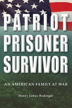 Patriot, Prisoner, Survivor: An American Family at War - Bedinger, Henry James