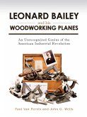 Leonard Bailey and His Woodworking Planes: An Unrecognized Genius of the American Industrial Revolution