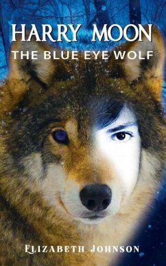 Harry Moon: The Blue Eye Wolf - Johnson, Elizabeth