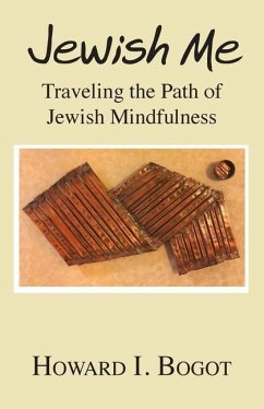 Jewish Me: Traveling the Path of Jewish Mindfulness - Bogot, Howard I.