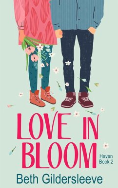 Love in Bloom (Haven, #2) (eBook, ePUB) - Gildersleeve, Beth