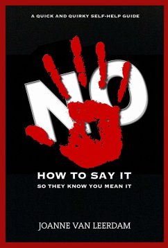 No! How To Say It So They Know You Mean It (eBook, ePUB) - Leerdam, Joanne van