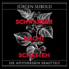 Schwarzer Nachtschatten / Apothekerin Maja Ursinus ermittelt Bd.1 (MP3-Download) - Seibold, Jürgen