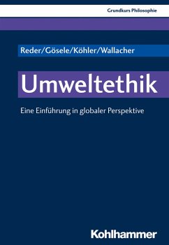 Umweltethik (eBook, ePUB) - Reder, Michael; Gösele, Andreas; Köhler, Lukas; Wallacher, Johannes