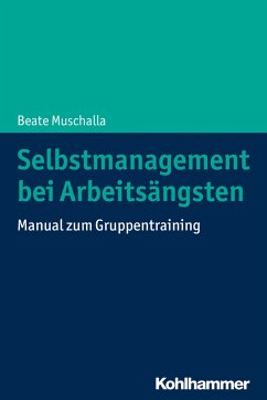 Selbstmanagement bei Arbeitsängsten (eBook, PDF) - Muschalla, Beate