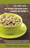 Le café vert - un moyen durable pour perdre du poids? (eBook, ePUB) Le café vert - un moyen durable pour perdre du poids? (eBook, ePUB)