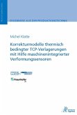 Korrekturmodelle thermisch bedingter TCP-Verlagerungen mit Hilfe maschinenintegrierter (eBook, PDF)