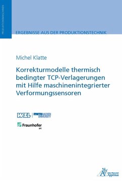 Korrekturmodelle thermisch bedingter TCP-Verlagerungen mit Hilfe maschinenintegrierter (eBook, PDF) - Klatte, Michel