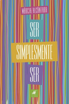Ser simplesmente ser (eBook, ePUB) - Alcântara, Márcia