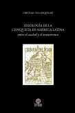 Ideología de la conquista en América Latina (eBook, ePUB)