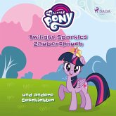 My Little Pony, Twilight Sparkles Zauberspruch und andere Geschichten (Ungekürzt) (MP3-Download)