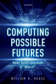 Computing Possible Futures (eBook, ePUB) Computing Possible Futures (eBook, ePUB)